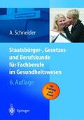 Schneider |  Staatsbürger-, Gesetzes- und Berufskunde für Fachberufe im Gesundheitswesen | Buch |  Sack Fachmedien