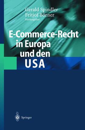 Börner / Spindler | E-Commerce-Recht in Europa und den USA | Buch | 978-3-540-43592-1 | sack.de