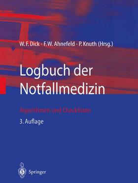 Dick / Knuth / Ahnefeld | Logbuch der Notfallmedizin | Buch | 978-3-540-43647-8 | sack.de