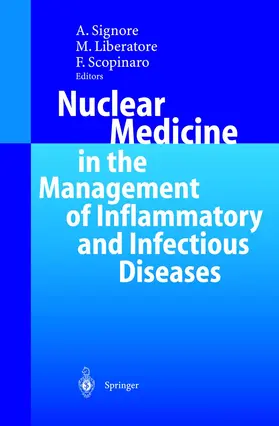 Signore / Liberatore / Scopinaro |  Nuclear Medicine in the Management of Inflammatory and Infectious Diseases | Buch |  Sack Fachmedien