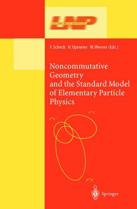 Scheck / Upmeier / Werner | Noncommutative Geometry and the Standard Model of Elementary Particle Physics | Buch | 978-3-540-44071-0 | sack.de