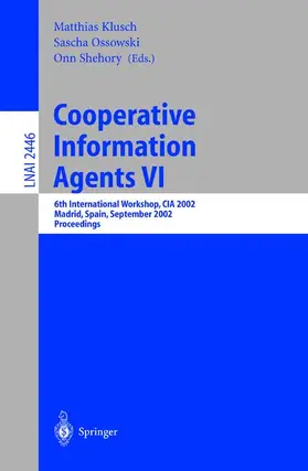 Klusch / Shehory / Ossowski |  Cooperative Information Agents VI | Buch |  Sack Fachmedien