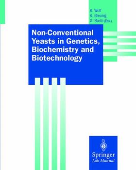 Wolf / Barth / Breunig | Non-Conventional Yeasts in Genetics, Biochemistry and Biotechnology | Buch | sack.de