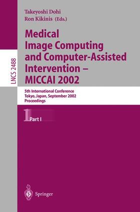 Kikins / Dohi | Medical Image Computing and Computer-Assisted Intervention - MICCAI 2002 | Buch | 978-3-540-44224-0 | sack.de