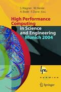 Wagner / Durst / Hanke |  High Performance Computing in Science and Engineering, Munich 2004 | Buch |  Sack Fachmedien