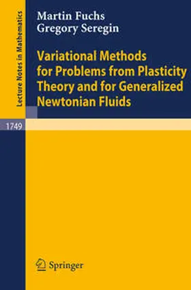 Fuchs / Seregin | Variational Methods for Problems from Plasticity Theory and for Generalized Newtonian Fluids | E-Book | sack.de