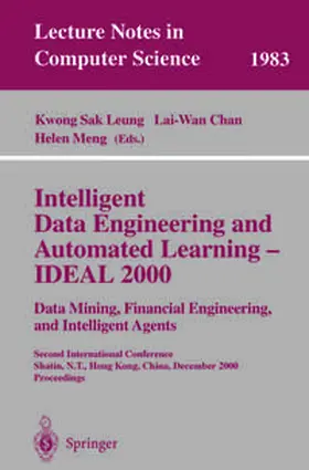 Leung / Chan / Meng | Intelligent Data Engineering and Automated Learning - IDEAL 2000. Data Mining, Financial Engineering, and Intelligent Agents | E-Book | sack.de