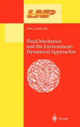 Lumley | Fluid Mechanics and the Environment: Dynamical Approaches | E-Book | sack.de