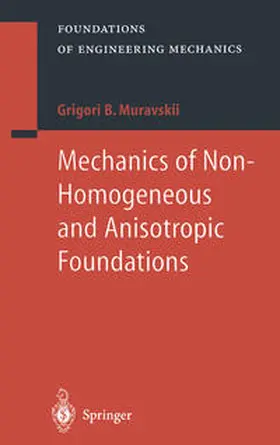 Muravskii |  Mechanics of Non-Homogeneous and Anisotropic Foundations | eBook | Sack Fachmedien