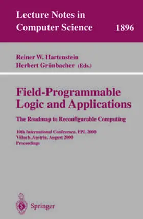 Hartenstein / Grünbacher |  Field-Programmable Logic and Applications: The Roadmap to Reconfigurable Computing | eBook | Sack Fachmedien