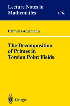 Adelmann | The Decomposition of Primes in Torsion Point Fields | E-Book | sack.de