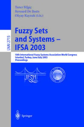 Bilgic / Baets / Kaynak | Fuzzy Sets and Systems - IFSA 2003 | E-Book | sack.de