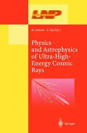 Lemoine / Sigl |  Physics and Astrophysics of Ultra High Energy Cosmic Rays | eBook | Sack Fachmedien
