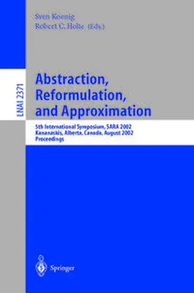 Koenig / Holte | Abstraction, Reformulation, and Approximation | E-Book | www.sack.de