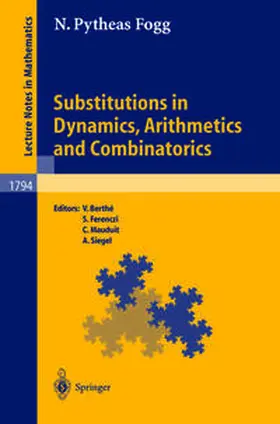 Pytheas Fogg / Berthé / Ferenczi | Substitutions in Dynamics, Arithmetics and Combinatorics | E-Book | sack.de
