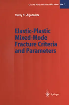 Shlyannikov | Elastic-Plastic Mixed-Mode Fracture Criteria and Parameters | E-Book | sack.de