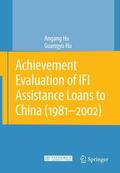 Hu |  Achievement Evaluation of IFI Assistance Loans to China (1981-2002) | eBook | Sack Fachmedien