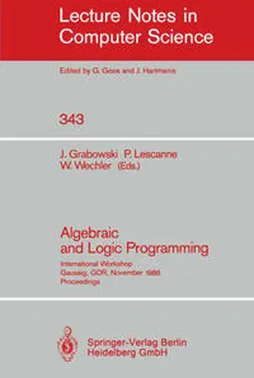 Grabowski / Lescanne / Wechler |  Algebraic and Logic Programming | eBook | Sack Fachmedien