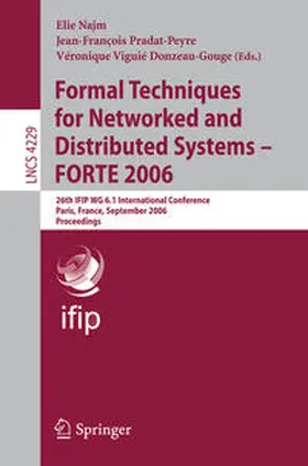 Najm / Pradat-Peyre / Donzeau-Gouge |  Formal Techniques for Networked and Distributed Systems - FORTE 2006 | eBook | Sack Fachmedien