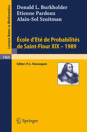 Burkholder / Hennequin / Pardoux |  Ecole d'Ete de Probabilites de Saint-Flour XIX - 1989 | eBook | Sack Fachmedien