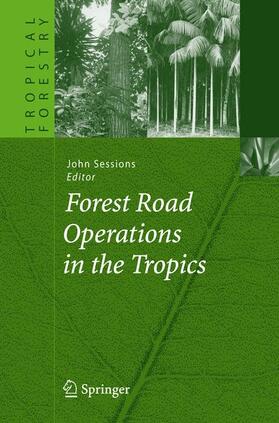 Sessions | Forest Road Operations in the Tropics | Buch | 978-3-540-46392-4 | sack.de