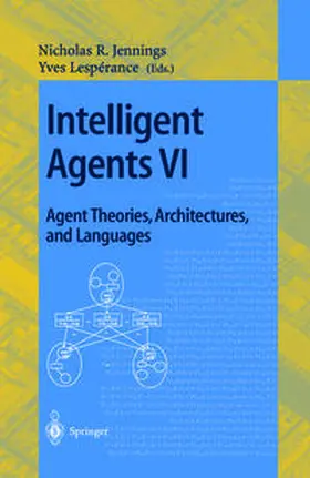 Jennings / Lesperance | Intelligent Agents VI. Agent Theories, Architectures, and Languages | E-Book | sack.de