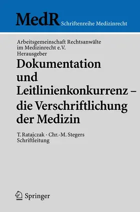 Arbeitsgem. Rechtsanwälte im Medizinrecht e.V. / Arbeitsgem. Rechtsanwälte |  Dokumentation und Leitlinienkonkurrenz - die Verschriftlichung der Medizin | Buch |  Sack Fachmedien