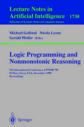 Gelfond / Leone / Pfeifer | Logic Programming and Nonmonotonic Reasoning | E-Book | sack.de