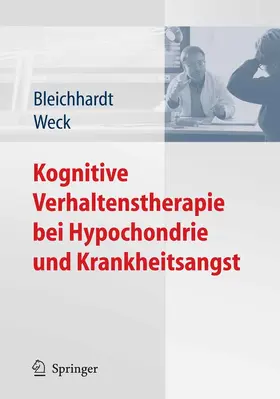 Bleichhardt / Weck |  Kognitive Verhaltenstherapie bei Hypochondrie und Krankheitsangst | eBook | Sack Fachmedien