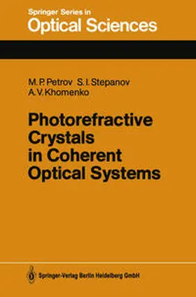 Petrov / Stepanov / Khomenko |  Photorefractive Crystals in Coherent Optical Systems | eBook | Sack Fachmedien