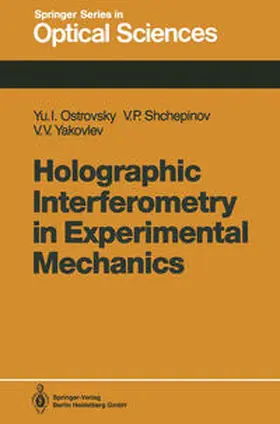 Ostrovsky / Shchepinov / Yakovlev | Holographic Interferometry in Experimental Mechanics | E-Book | sack.de