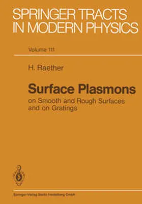 Raether |  Surface Plasmons on Smooth and Rough Surfaces and on Gratings | eBook | Sack Fachmedien