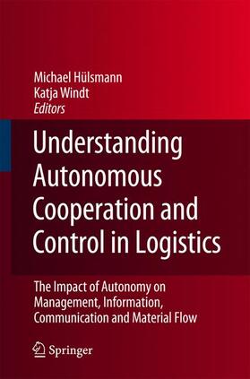 Windt / Hülsmann | Understanding Autonomous Cooperation and Control in Logistics | Buch | 978-3-540-47449-4 | sack.de