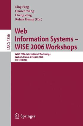 Feng / Huang / Wang |  Web Information Systems - WISE 2006 Workshops | Buch |  Sack Fachmedien