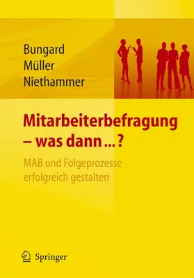 Bungard / Niethammer / Müller |  Mitarbeiterbefragung - was dann...? MAB und Folgeprozesse erfolgreich gestalten | Buch |  Sack Fachmedien