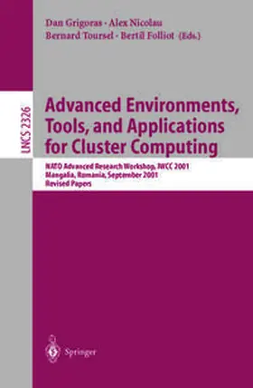 Grigoras / Nicolau / Toursel | Advanced Environments, Tools, and Applications for Cluster Computing | E-Book | sack.de