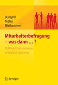 Bungard / Müller / Niethammer |  Mitarbeiterbefragung - was dann...? MAB und Folgeprozesse erfolgreich gestalten | eBook | Sack Fachmedien