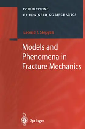 Slepyan | Models and Phenomena in Fracture Mechanics | E-Book | www.sack.de