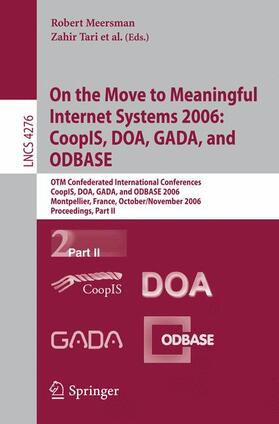 Tari |  On the Move to Meaningful Internet Systems 2006: CoopIS, DOA, GADA, and ODBASE | Buch |  Sack Fachmedien