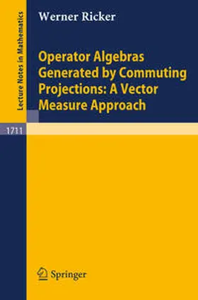 Ricker | Operator Algebras Generated by Commuting Projections: A Vector Measure Approach | E-Book | www.sack.de