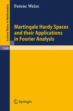 Weisz | Martingale Hardy Spaces and their Applications in Fourier Analysis | E-Book | sack.de