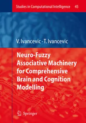 Ivancevic | Neuro-Fuzzy Associative Machinery for Comprehensive Brain and Cognition Modelling | E-Book | www.sack.de