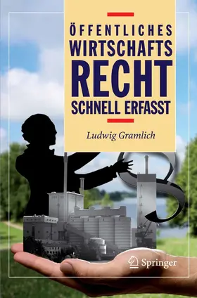 Gramlich |  Öffentliches Wirtschaftsrecht - Schnell erfasst | eBook | Sack Fachmedien
