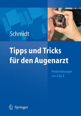 Schmidt |  Tipps und Tricks für den Augenarzt | Buch |  Sack Fachmedien