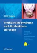 Holtmann |  Psychiatrische Syndrome nach Hirnfunktionsstörungen | eBook | Sack Fachmedien