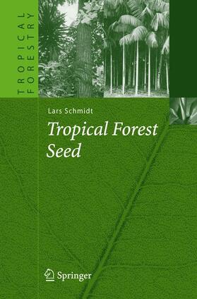 Schmidt | Schmidt, L: Tropical Forest Seed | Buch | 978-3-540-49028-9 | sack.de