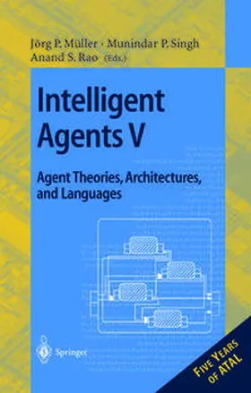 Müller / Singh / Rao | Intelligent Agents V: Agents Theories, Architectures, and Languages | E-Book | sack.de