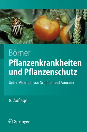 Börner |  Pflanzenkrankheiten und Pflanzenschutz | eBook | Sack Fachmedien