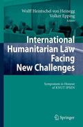 Heintschel von Heinegg / Epping |  International Humanitarian Law Facing New Challenges | Buch |  Sack Fachmedien