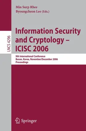 Lee / Rhee |  Information Security and Cryptology - ICISC 2006 | Buch |  Sack Fachmedien